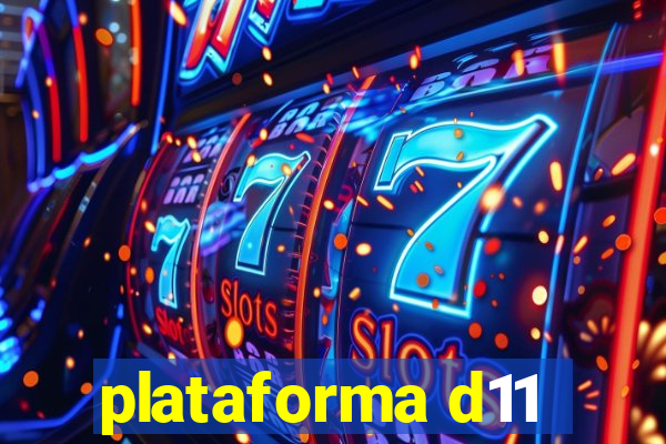 plataforma d11